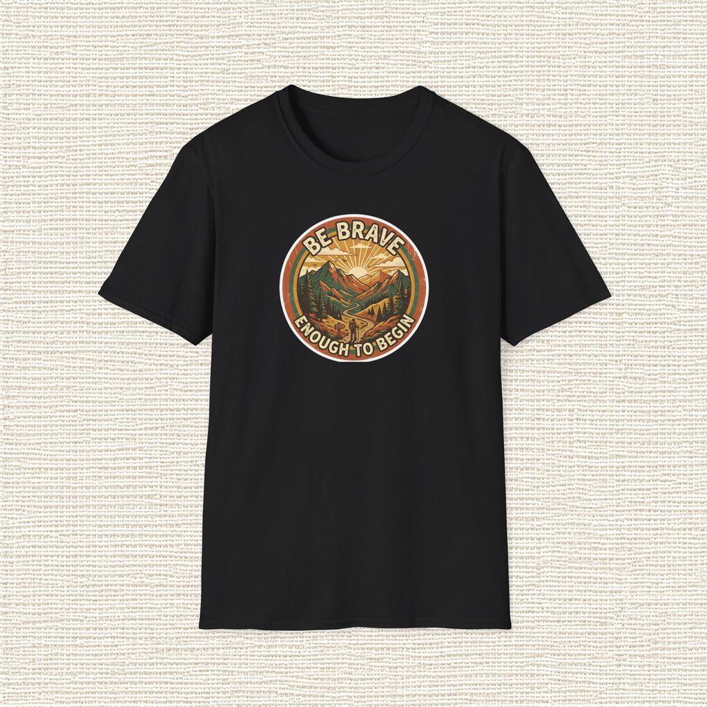 BE BRAVE ENOUGH TO BEGIN T‑Shirt