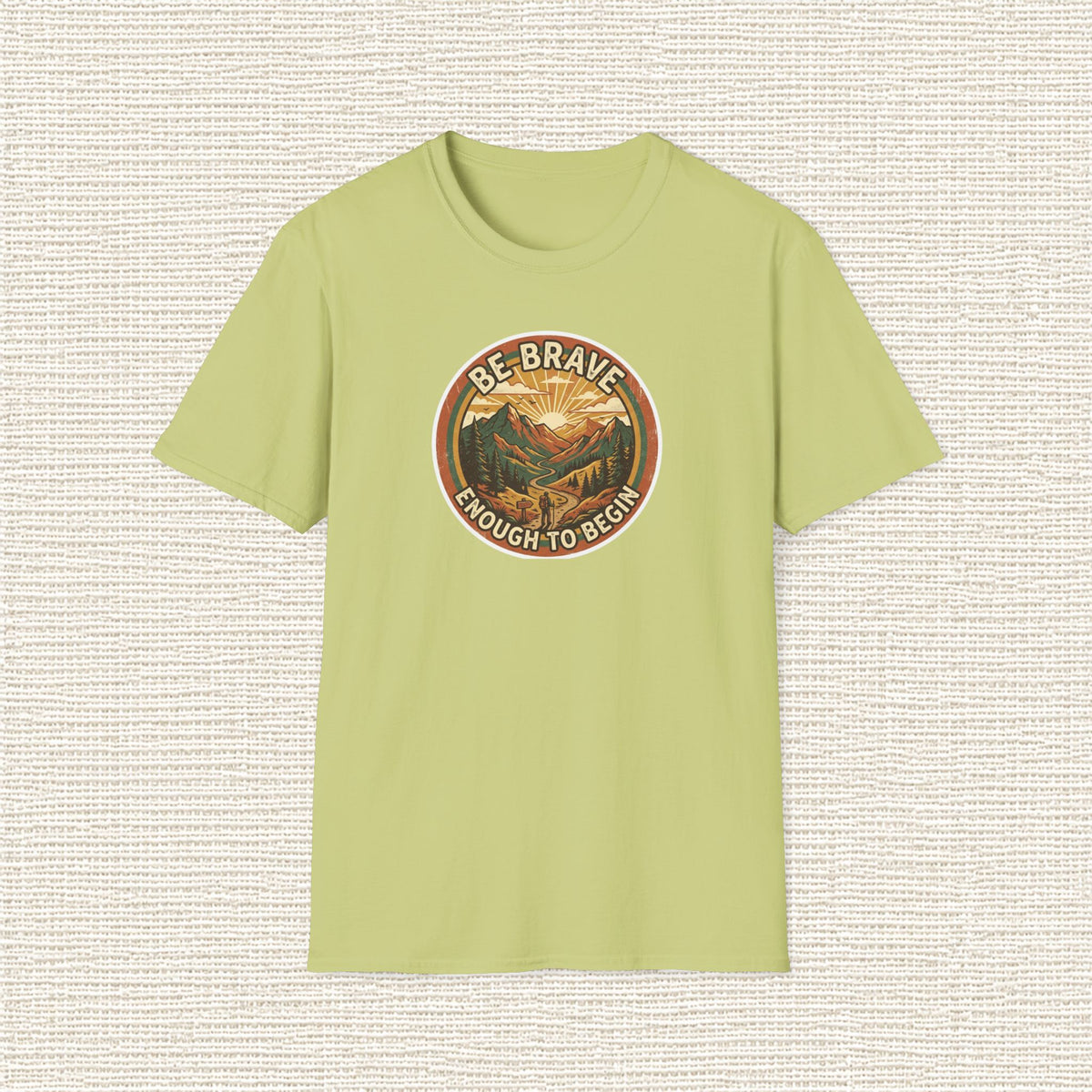 BE BRAVE ENOUGH TO BEGIN T‑Shirt