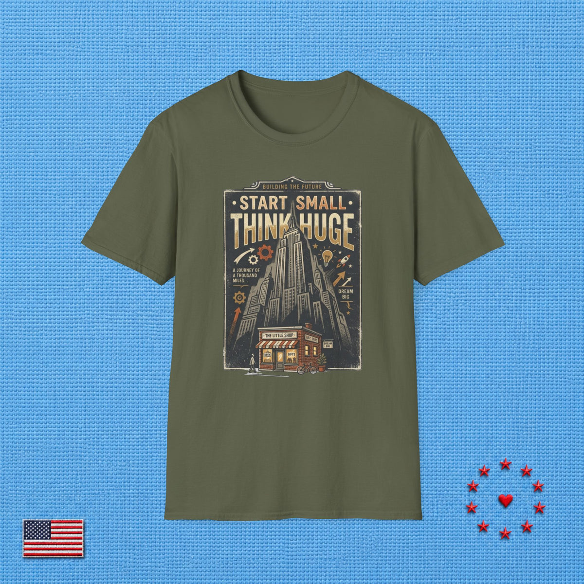 START SMALL THINK HUGE T‑Shirt