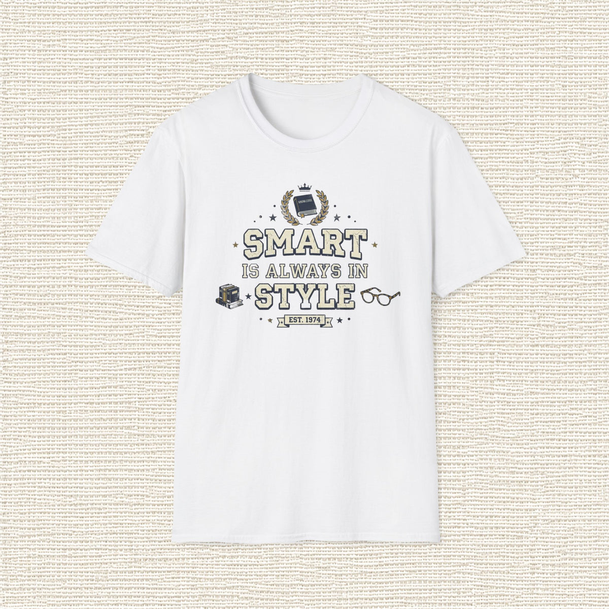 SMART IS ALWAYS IN STYLE T‑Shirt
