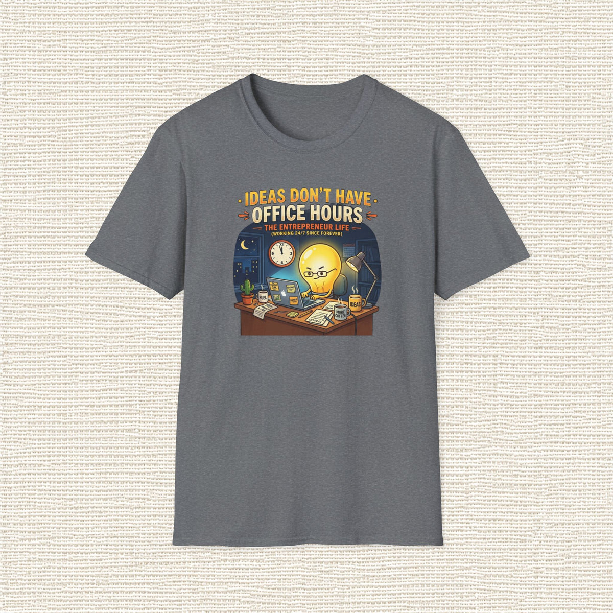 IDEAS DON'T HAVE OFFICE HOURS T‑Shirt