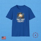 DON'T WAIT CREATE T‑Shirt