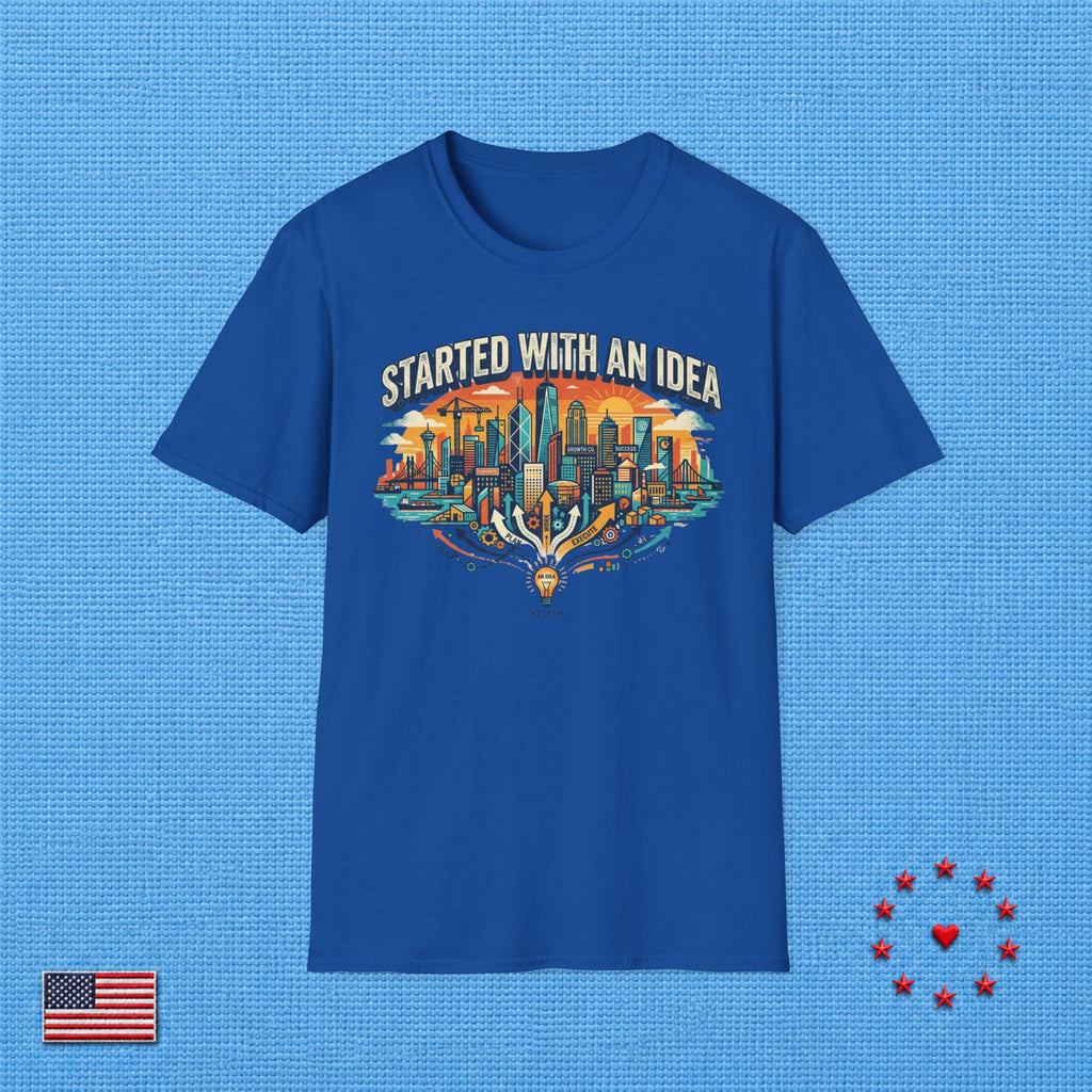 STARTED WITH AN IDEA T‑Shirt