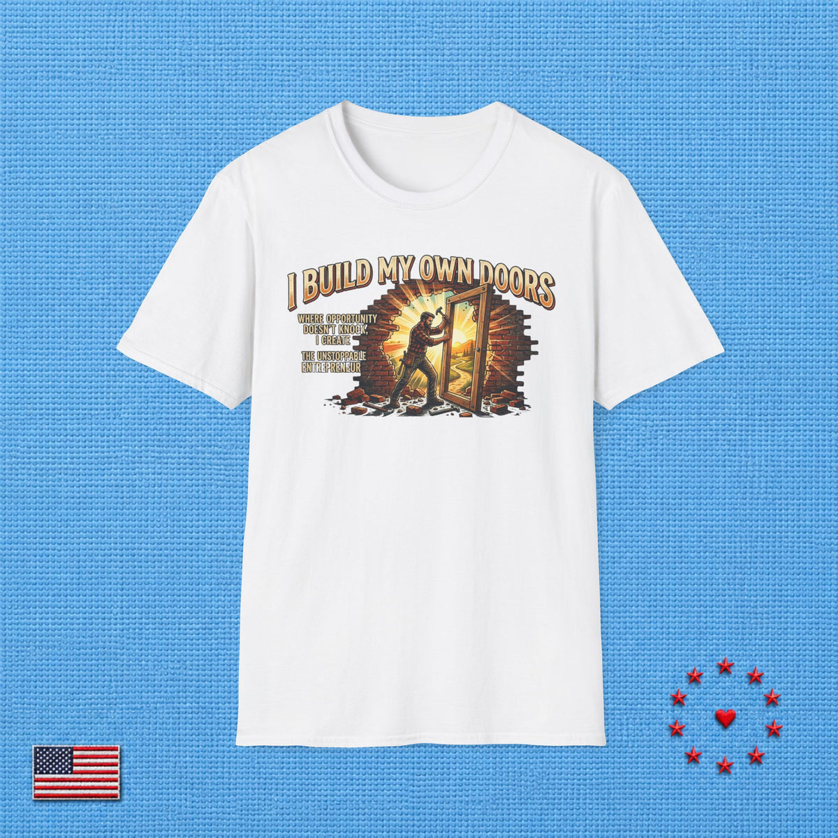 I BUILD MY OWN DOORS T‑Shirt