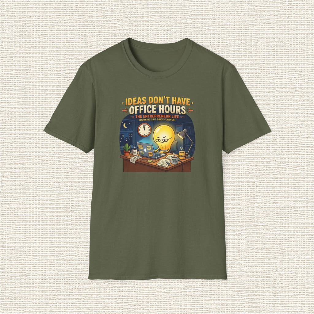 IDEAS DON'T HAVE OFFICE HOURS T‑Shirt