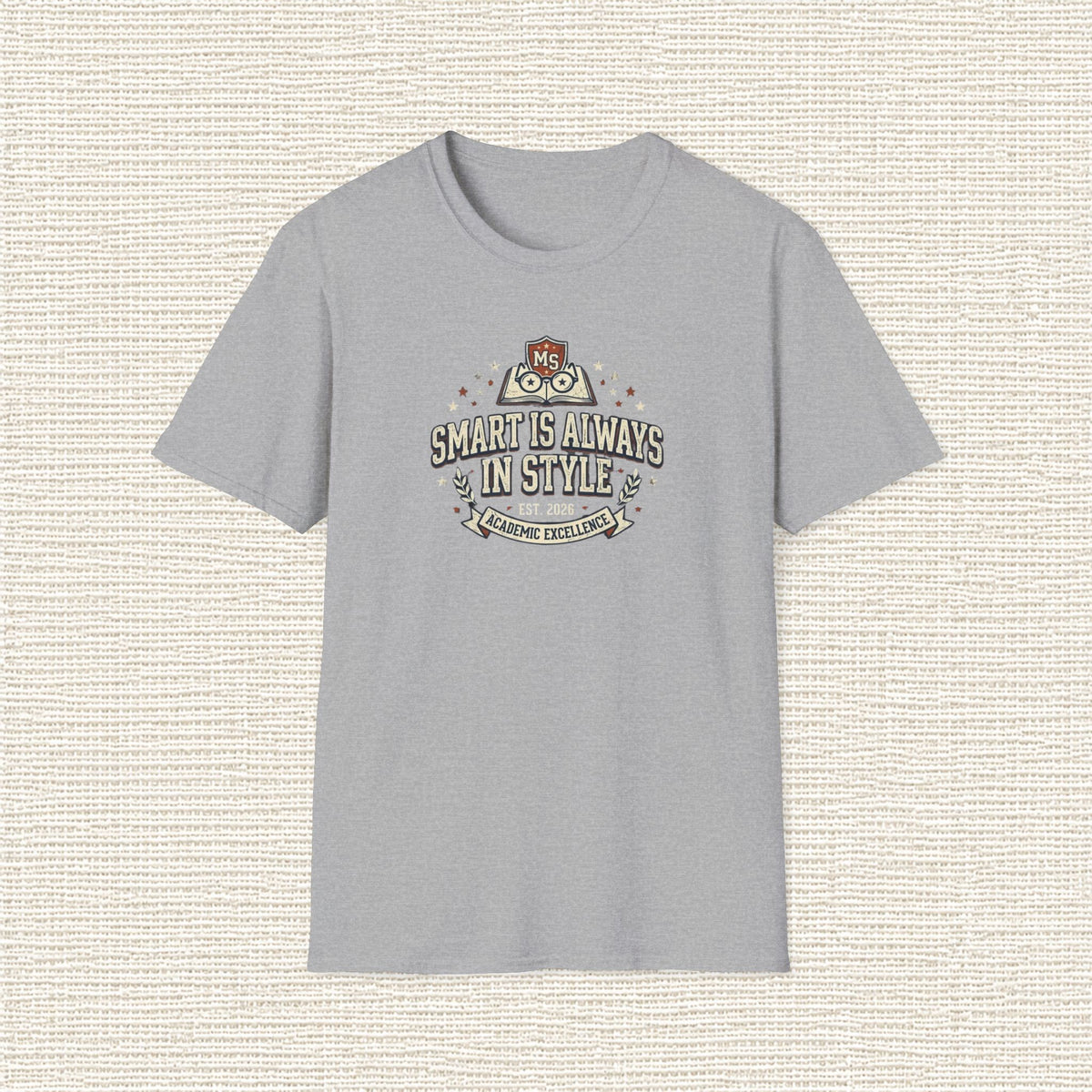 SMART IS ALWAYS IN STYLE T‑Shirt