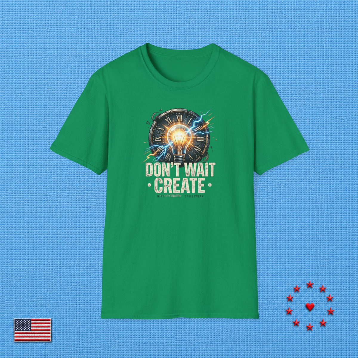 DON'T WAIT CREATE T‑Shirt