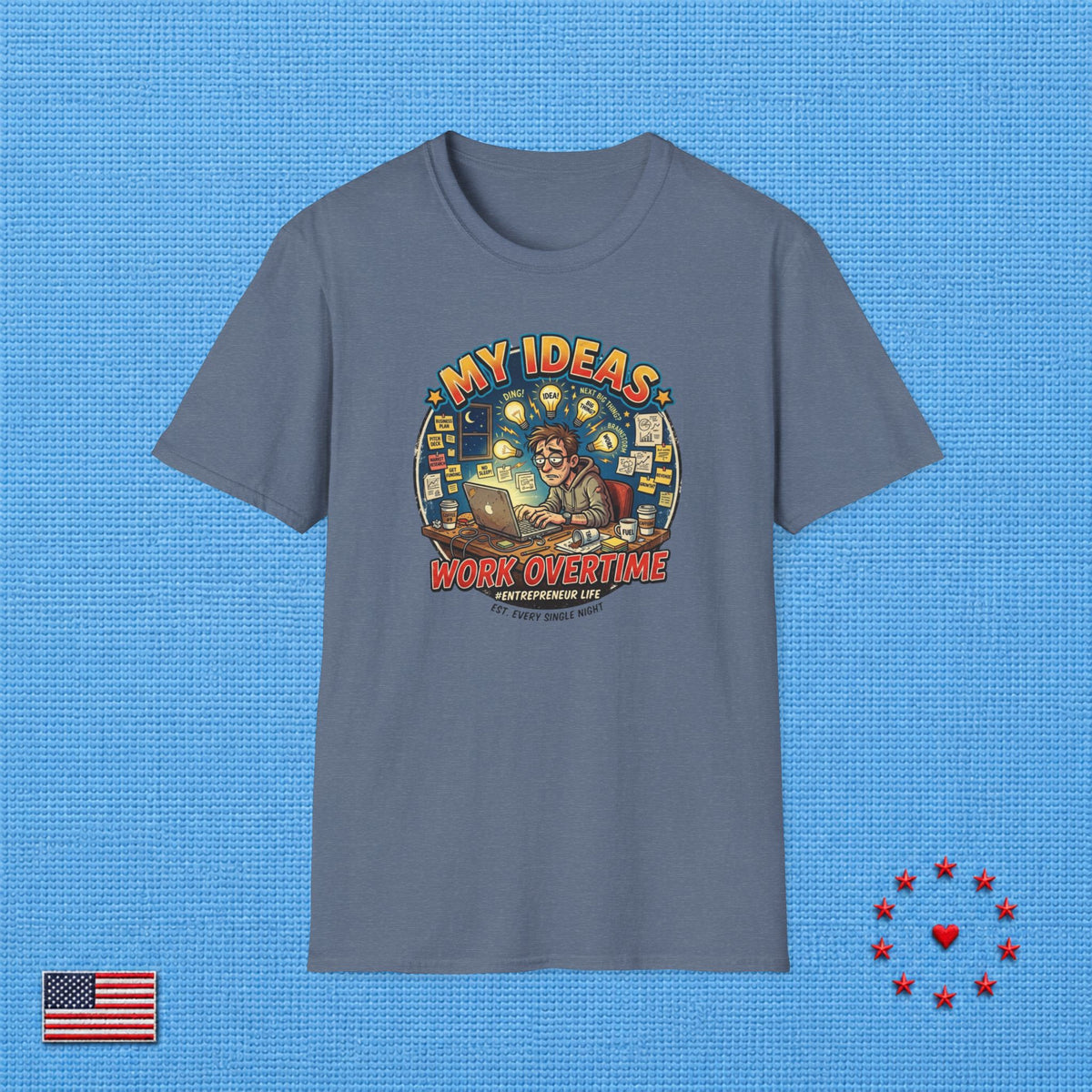 MY IDEAS WORK OVERTIME T‑Shirt