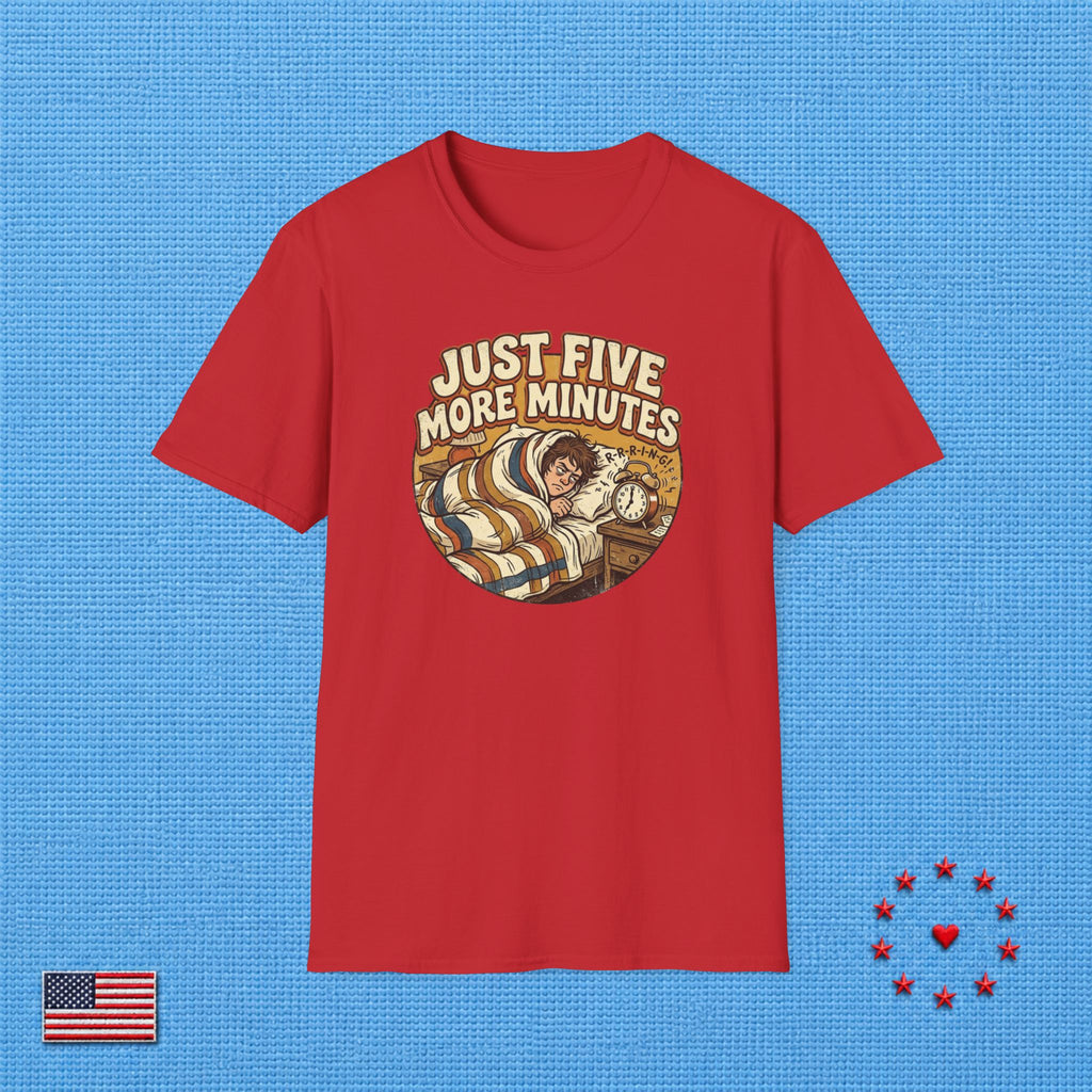 JUST FIVE MORE MINUTES T‑Shirt