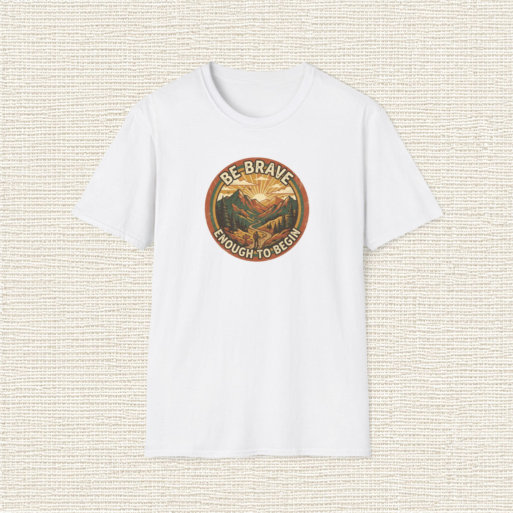 BE BRAVE ENOUGH TO BEGIN T‑Shirt