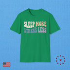 SLEEP MORE STRESS LESS T‑Shirt