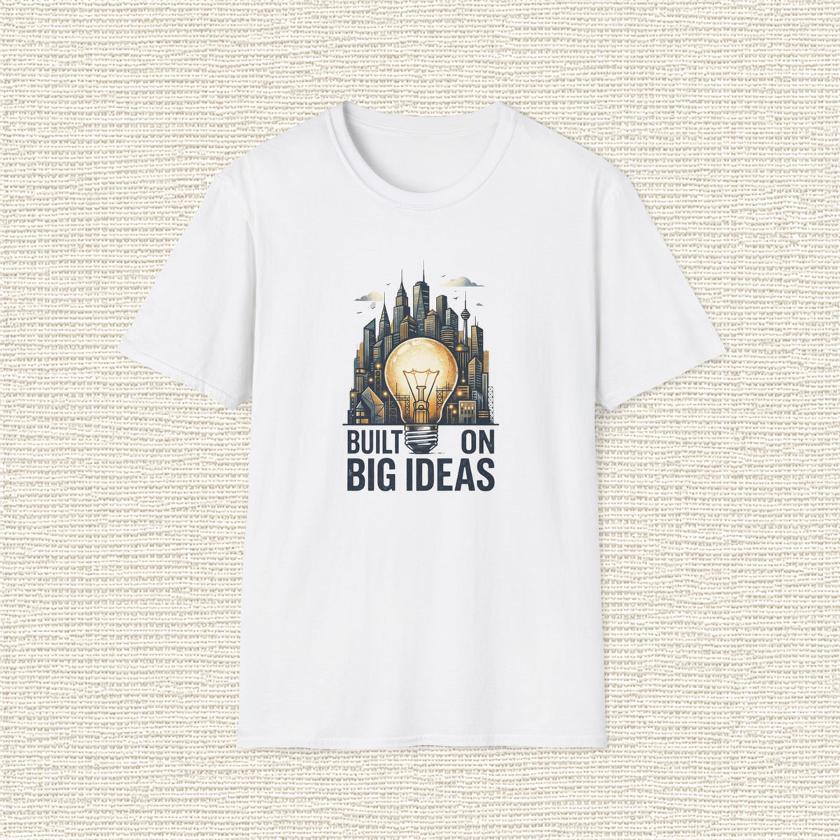 BUILT ON BIG IDEAS T‑Shirt