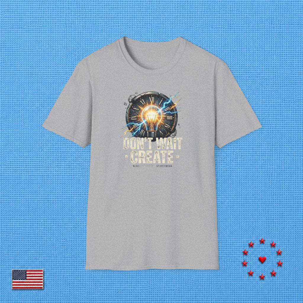 DON'T WAIT CREATE T‑Shirt