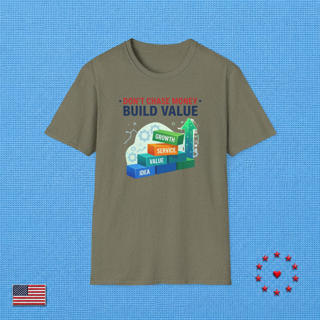 DON'T CHASE MONEY BUILD VALUE T‑Shirt