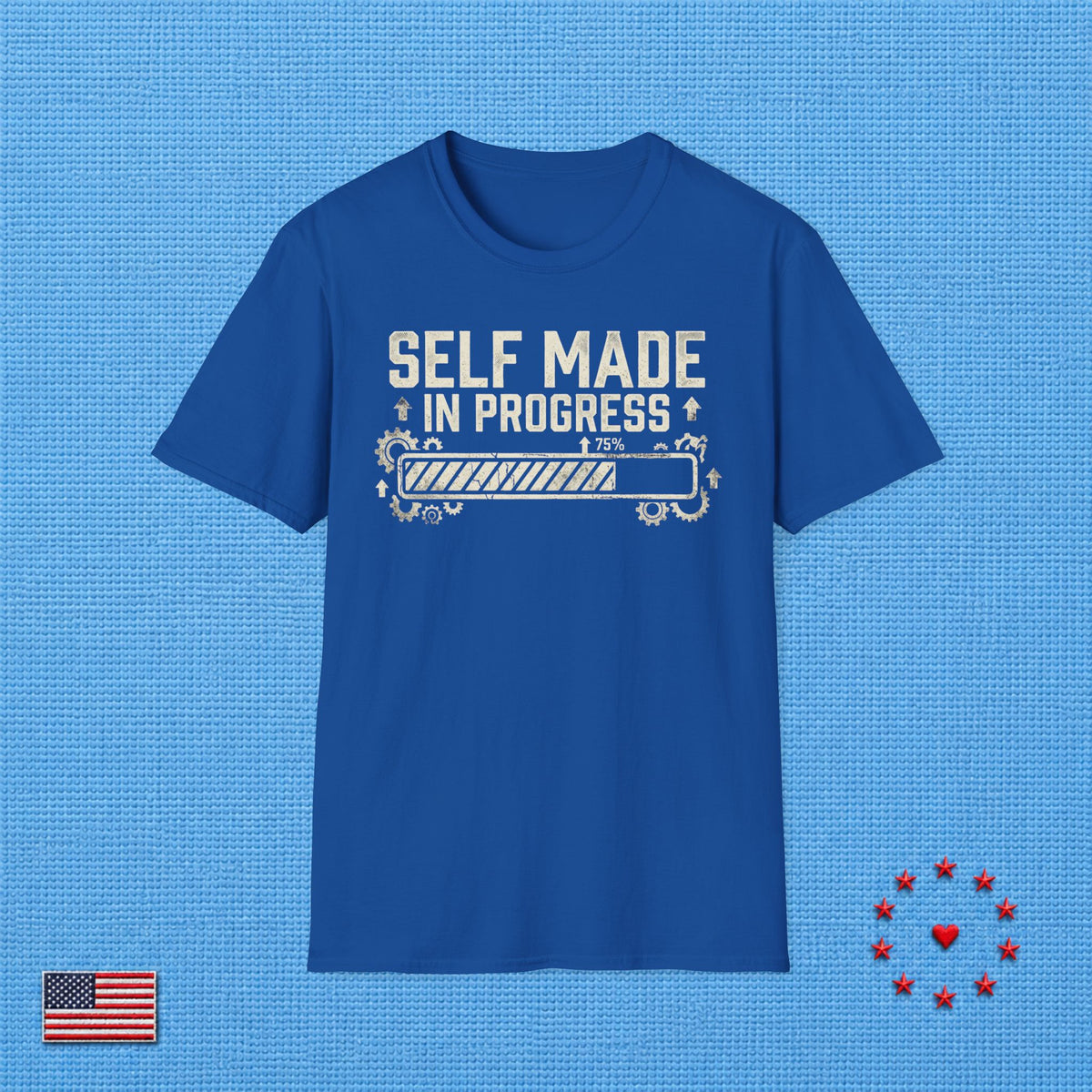 SELF MADE IN PROGRESS T‑Shirt