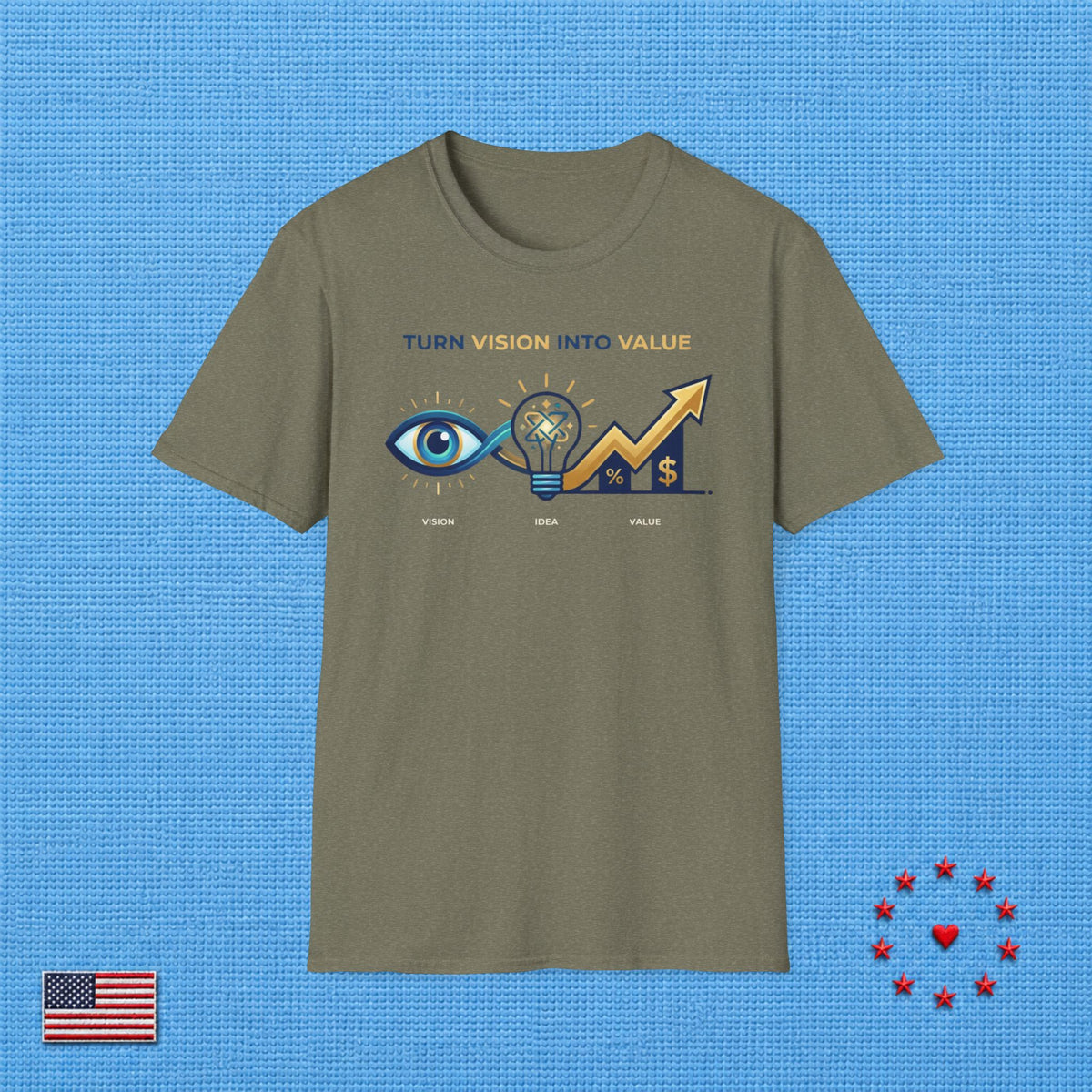 TURN VISION INTO VALUE T‑Shirt