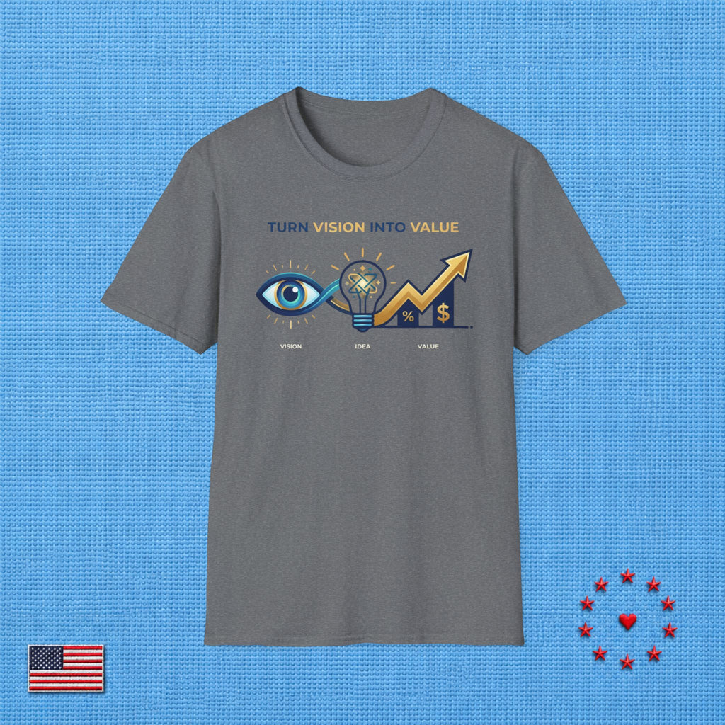 TURN VISION INTO VALUE T‑Shirt