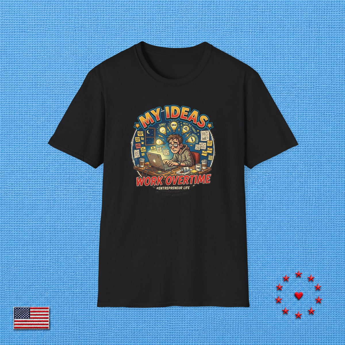 MY IDEAS WORK OVERTIME T‑Shirt