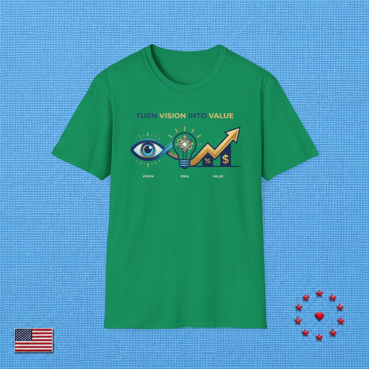 TURN VISION INTO VALUE T‑Shirt
