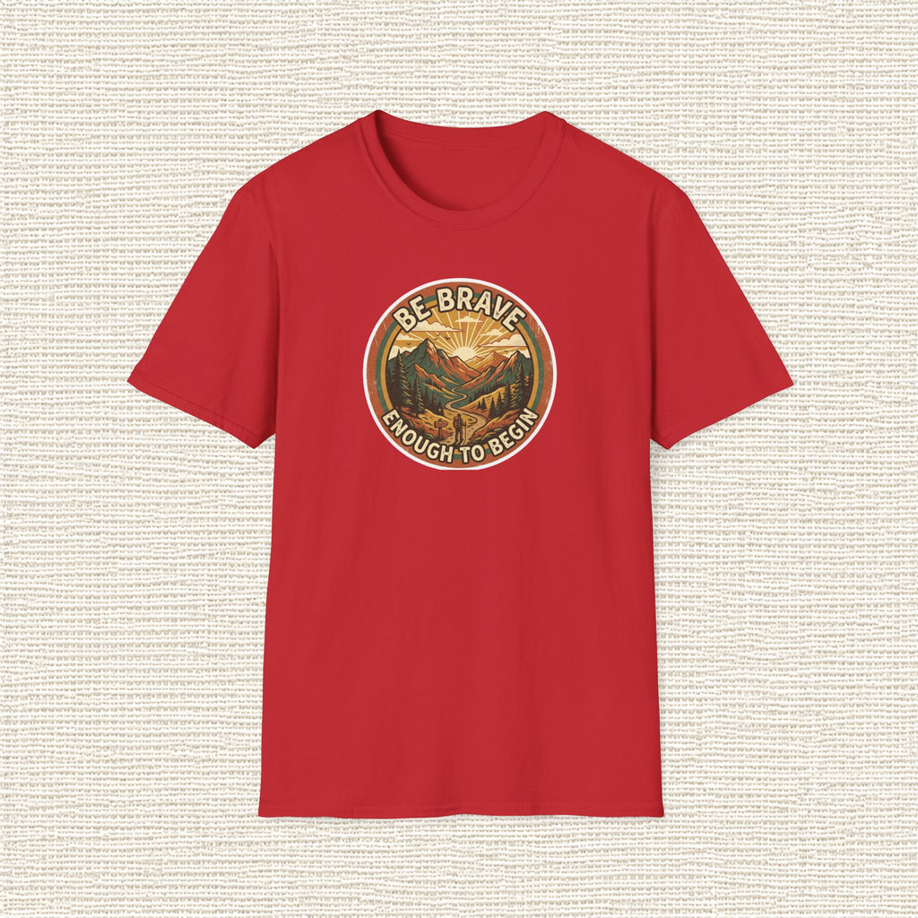 BE BRAVE ENOUGH TO BEGIN T‑Shirt