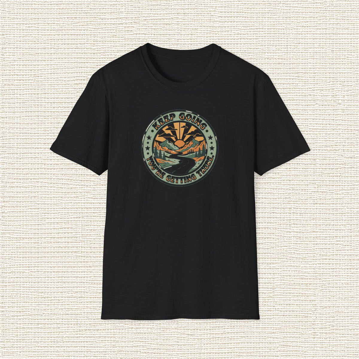 KEEP GOING YOU'RE GETTING THERE T‑Shirt