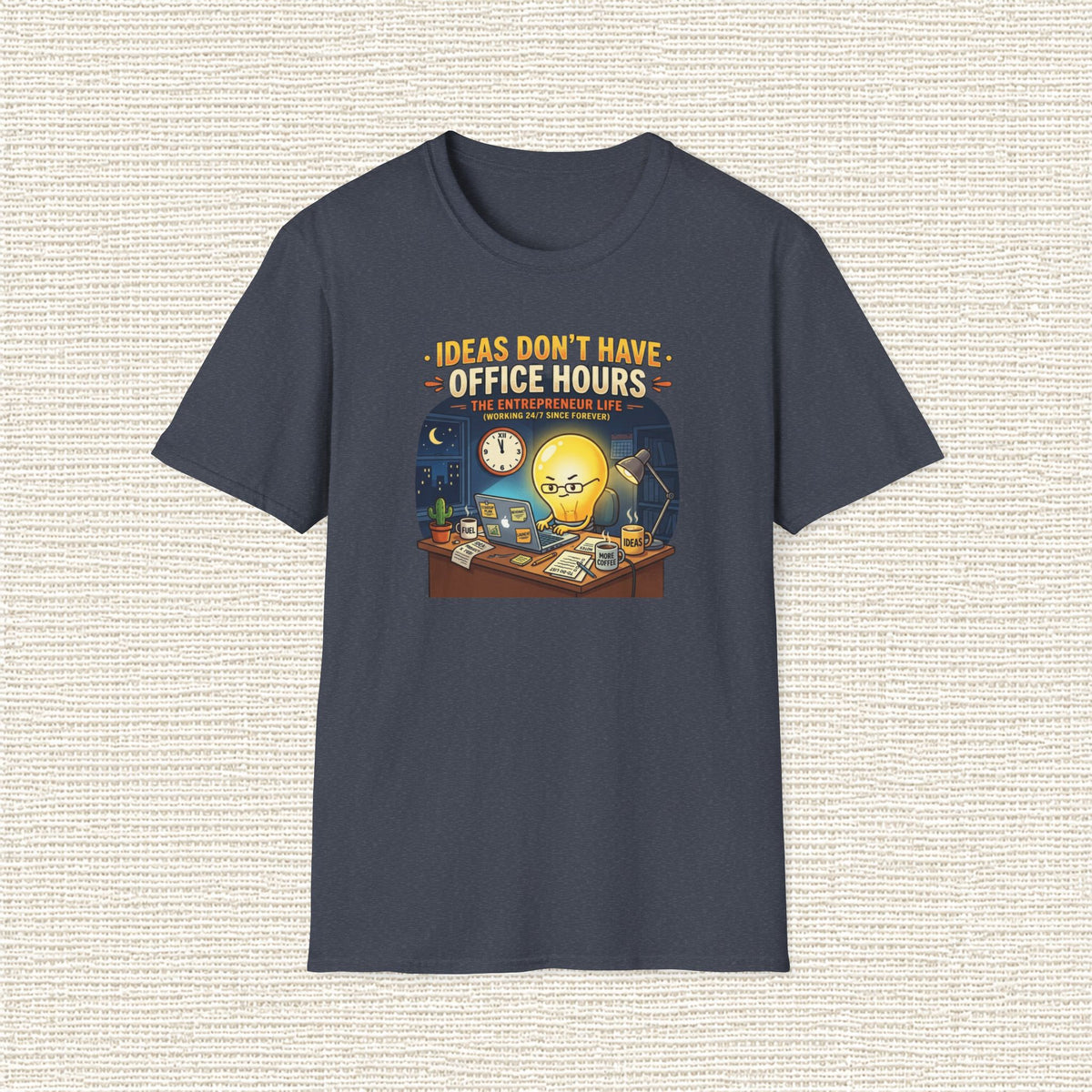 IDEAS DON'T HAVE OFFICE HOURS T‑Shirt