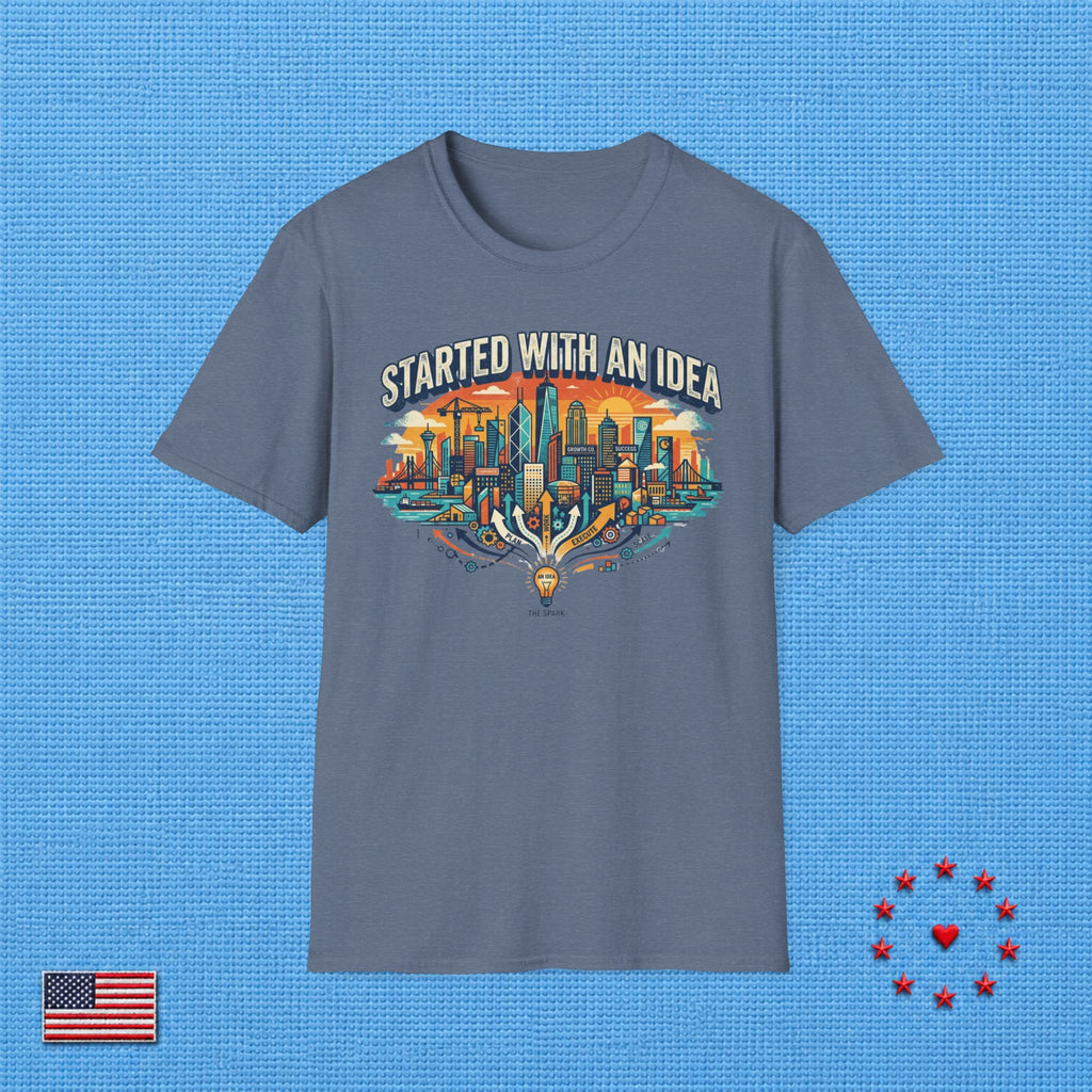 STARTED WITH AN IDEA T‑Shirt