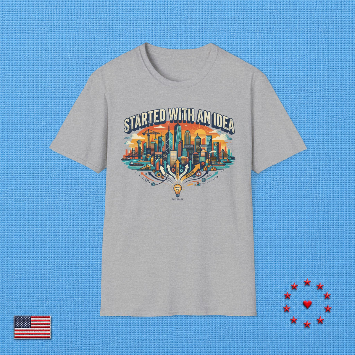 STARTED WITH AN IDEA T‑Shirt